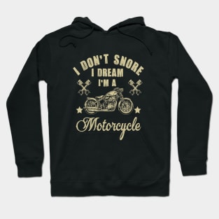 I Don T Snore I Dream I M A Motorcycle T Shirt Funny Gift 7 Hoodie